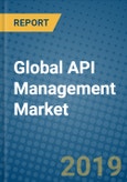 Global API Management Market Research and Forecast, 2019-2025- Product Image