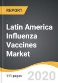 Latin America Influenza Vaccines Market 2019-2028- Product Image