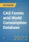 CAS Formic acid World Consumption Database - Product Image