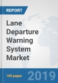 Lane Departure Warning System Market: Global Industry Analysis, Trends, Market Size, and Forecasts up to 2024- Product Image