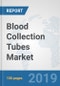 Blood Collection Tubes Market: Global Industry Analysis, Trends, Market Size, and Forecasts up to 2024 - Product Thumbnail Image