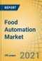 Food Automation Market by Component (Plant Level Controls, Enterprise Level Controls), Mode of Automation (Semi-automatic, Fully-automatic), Application (Packaging and Repacking, Butchery), and End-Use (Beverages and Distilleries) - Global Forecast to 2027 - Product Image