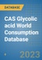 CAS Glycolic acid World Consumption Database - Product Thumbnail Image