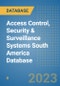 Access Control, Security & Surveillance Systems South America Database - Product Thumbnail Image