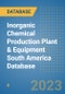 Inorganic Chemical Production Plant & Equipment South America Database - Product Thumbnail Image