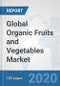 Global Organic Fruits and Vegetables Market: Consumer Behavior Analysis by Countries, Buying Pattern Analysis, Demographics, Trends Analysis, Survey Findings and Results, Leading Companies and Their Market Strategies - Product Thumbnail Image