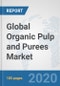 Global Organic Pulp and Purees Market: Consumer Behavior Analysis by Countries, Buying Pattern Analysis, Demographics, Trends Analysis, Survey Findings and Results, Leading Companies and their Market Strategies - Product Thumbnail Image
