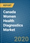 Canada Women Health Diagnostics Market 2019-2025 - Product Thumbnail Image