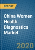 China Women Health Diagnostics Market 2019-2025- Product Image