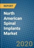North American Spinal Implants Market 2019-2025- Product Image