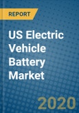 US Electric Vehicle Battery Market 2019-2025- Product Image