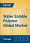 Water Soluble Polymer Global Market Insights 2023, Analysis and Forecast to 2028, by Manufacturers, Regions, Technology, Application, Product Type - Product Image