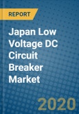 Japan Low Voltage DC Circuit Breaker Market 2019-2025- Product Image