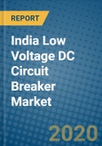 India Low Voltage DC Circuit Breaker Market 2019-2025- Product Image