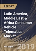 Latin America, Middle East & Africa Consumer Vehicle Telematics Market (2018 - 2024)- Product Image