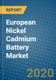 European Nickel Cadmium Battery Market 2019-2025- Product Image