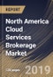 North America Cloud Services Brokerage Market (2018 - 2024) - Product Thumbnail Image