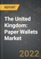 The United Kingdom: Paper Wallets Market and the Impact of COVID-19 in the Medium Term - Product Thumbnail Image
