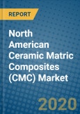 North American Ceramic Matric Composites (CMC) Market 2019-2025- Product Image