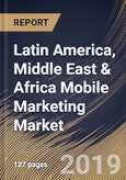 Latin America, Middle East & Africa Mobile Marketing Market (2018 - 2024)- Product Image