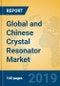 Global and Chinese Crystal Resonator Market Insights 2019: Analysis and Forecast to 2024 - By Manufacturers, Product Type, Application, Regions and Technology - Product Thumbnail Image