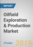 Oilfield Exploration & Production Markets: A Research Outlook- Product Image