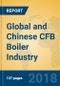 Global and Chinese CFB Boiler Industry, 2018 Market Research Report - Product Thumbnail Image