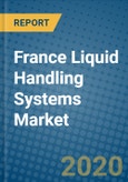 France Liquid Handling Systems Market 2019-2025- Product Image