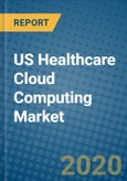US Healthcare Cloud Computing Market 2019-2025- Product Image