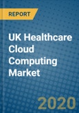 UK Healthcare Cloud Computing Market 2019-2025- Product Image