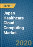 Japan Healthcare Cloud Computing Market 2019-2025- Product Image