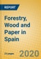 Forestry, Wood and Paper in Spain - Product Thumbnail Image