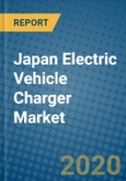 Japan Electric Vehicle Charger Market 2019-2025- Product Image