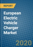 European Electric Vehicle Charger Market 2019-2025- Product Image