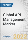 Global API Management Market by Component (Solutions and Services), Deployment Type (On-premises, Cloud), Organization Size (SMEs and Large Enterprises), Vertical (BFSI, IT & Telecom, and Retail & Consumer Goods) and Region - Forecast to 2027- Product Image