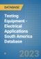 Testing Equipment - Electrical Applications South America Database - Product Image
