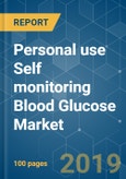 Personal use Self monitoring Blood Glucose Market - Growth, Trends, and Forecast (2019 - 2024)- Product Image