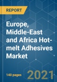 Europe, Middle-East and Africa Hot-melt Adhesives Market - Growth, Trends, COVID-19 Impact, and Forecasts (2021 - 2026)- Product Image