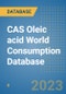 CAS Oleic acid World Consumption Database - Product Image