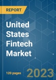 United States Fintech Market - Growth, Trends, COVID-19 Impact, and Forecasts (2023-2028)- Product Image
