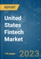 United States Fintech Market - Growth, Trends, COVID-19 Impact, and Forecasts (2023-2028) - Product Thumbnail Image