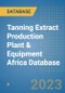 Tanning Extract Production Plant & Equipment Africa Database - Product Thumbnail Image