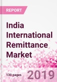India International Remittance Business and Investment Opportunities - Analysis by Transaction Value & Volume, Inbound and Outbound Transfers to and from Key States, Consumer Profile - Income, Age Group, Occupation and Purpose - Updated in Q3, 2019- Product Image