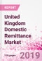 United Kingdom Domestic Remittance Business and Investment Opportunities - Transaction Value & Volume, Interstate Remittance Flow for Key Hubs, Intra City P2P Transfers, Consumer Profile - Income, Age Group, Occupation and Purpose - Updated in Q3, 2019 - Product Thumbnail Image