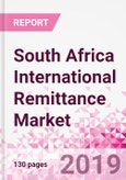 South Africa International Remittance Business and Investment Opportunities - Analysis by Transaction Value & Volume, Inbound and Outbound Transfers to and from Key States, Consumer Profile - Income, Age Group, Occupation and Purpose - Updated in Q3, 2019- Product Image