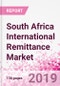 South Africa International Remittance Business and Investment Opportunities - Analysis by Transaction Value & Volume, Inbound and Outbound Transfers to and from Key States, Consumer Profile - Income, Age Group, Occupation and Purpose - Updated in Q3, 2019 - Product Thumbnail Image