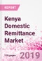 Kenya Domestic Remittance Business and Investment Opportunities - Transaction Value & Volume, Interstate Remittance Flow for Key Hubs, Intra City P2P Transfers, Consumer Profile - Income, Age Group, Occupation and Purpose - Updated in Q3, 2019 - Product Thumbnail Image