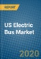 US Electric Bus Market 2019-2025 - Product Image