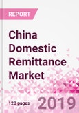 China Domestic Remittance Business and Investment Opportunities - Transaction Value & Volume, Interstate Remittance Flow for Key Hubs, Intra City P2P Transfers, Consumer Profile - Income, Age Group, Occupation and Purpose - Updated in Q3, 2019- Product Image