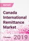 Canada International Remittance Business and Investment Opportunities - Analysis by Transaction Value & Volume, Inbound and Outbound Transfers to and from Key States, Consumer Profile - Income, Age Group, Occupation and Purpose - Updated in Q3, 2019 - Product Thumbnail Image